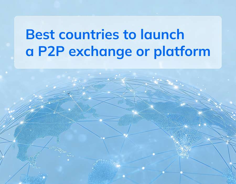 Best countries to launch a P2P exchange or platform