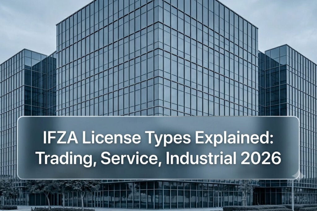 IFZA License Types Explained: Trading, Service, Industrial 2026 – Legarithm