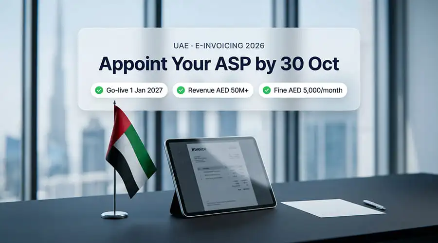 UAE E-Invoicing: Appointing an Accredited Service Provider by 30 Oct 2026